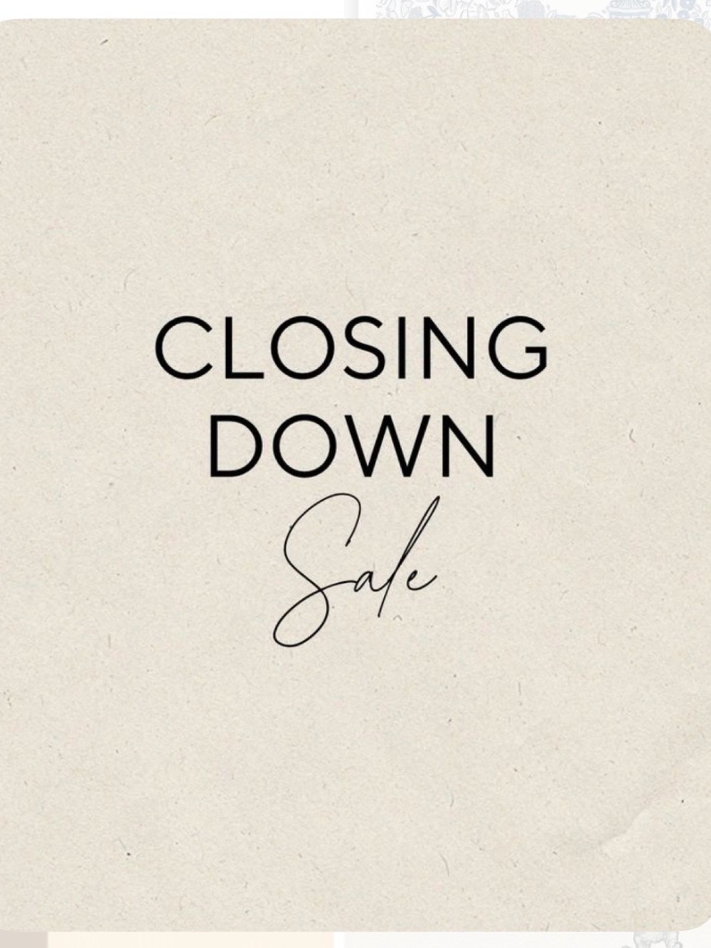 LAST CALL Closing Down Sale- Most items removed on July 31